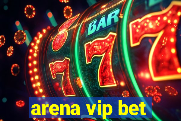 arena vip bet